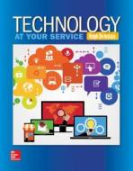 Technology: At Your Service with Connect Access Card di Ralph De Arazoza edito da McGraw-Hill Education