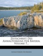 Zeitschrift des Anwaltvereins für Bayern. di Anwaltverein für Bayern edito da Nabu Press