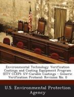Environmental Technology Verification Coatings And Coating Equipment Program (etv Ccep) edito da Bibliogov