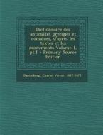 Dictionnaire Des Antiquites Grecques Et Romaines, D'Apres Les Textes Et Les Monuments Volume 1, PT.1 edito da Nabu Press