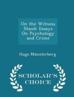 On The Witness Stand di Hugo Munsterberg edito da Scholar's Choice