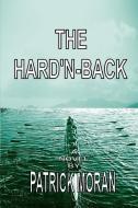 The Hard'n-Back di Patrick Moran edito da Lulu.com
