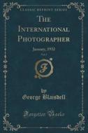 The International Photographer, Vol. 3 di George Blaisdell edito da Forgotten Books