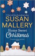 Home Sweet Christmas: A Holiday Romance Novel di Susan Mallery edito da HQN BOOKS