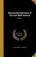 MUSICAL RECOLLECTIONS OF THE L di John Edmund 1812-1890 Cox edito da WENTWORTH PR
