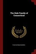 The Hale Family of Connecticut di Tyler Seymour Morris edito da CHIZINE PUBN