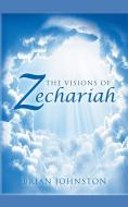 The Visions of Zechariah di Brian Johnston edito da DODO PR