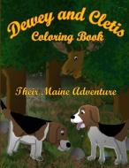 Dewey And Cletis Their Maine Adventure Coloring Book di The Snack Lady edito da Lulu.com
