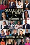 Successful Leaders of NJ Volume II di Makeba Green edito da Lulu.com