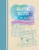 Relaxing Puzzles: A Wonderful Collection to Help You Unwind di Eric Saunders edito da SIRIUS ENTERTAINMENT
