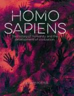 Homo Sapiens: The History of Humans and the Development of Civilization di William Potter edito da SIRIUS ENTERTAINMENT