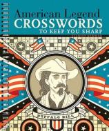 American Legend Crosswords to Keep You Sharp di Stanley Newman edito da PUZZLEWRIGHT