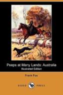 Peeps at Many Lands: Australia (Illustrated Edition) (Dodo Press) di Frank Fox edito da Dodo Press