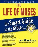The Life of Moses di Larry Richards edito da THOMAS NELSON PUB