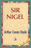 Sir Nigel di Arthur Conan Doyle edito da 1st World Publishing