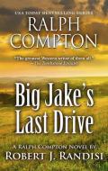 Ralph Compton Big Jake's Last Drive di Robert J. Randisi edito da THORNDIKE PR