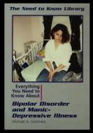 Bipolar Disorder and Manic Depressive Illness di Michael Sommers edito da ROSEN PUB GROUP