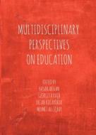 Multidisciplinary Perspectives On Education edito da Cambridge Scholars Publishing