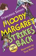 Moody Margaret Strikes Back di Francesca Simon edito da Hachette Children's Group