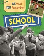Ridley, S: Tell Me What You Remember: School di Sarah Ridley edito da Hachette Children's Group