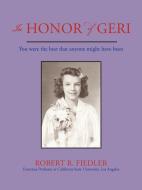 In Honor Of Geri di Robert R Fiedler edito da Iuniverse