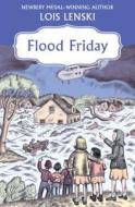 Flood Friday di Lois Lenski edito da Open Road Media