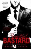 Beautiful Bastard di Christina Lauren edito da Simon & Schuster