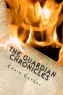 The Guardian Chronicles: The Return di Craig Gaydas edito da Createspace