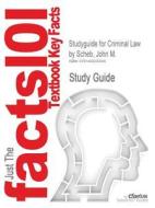 Studyguide For Criminal Law By Scheb, John M. di Cram101 Textbook Reviews edito da Cram101