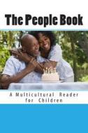 The People Book: A Multicultural Reader for Children di Barbara Humbach edito da Createspace