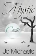 Mystic: Coralie di Jo Michaels edito da Createspace