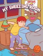 My Sneezing Room di Beverly Williams edito da Xlibris