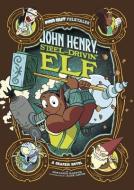 John Henry, Steel-Drivin' Elf: A Graphic Novel di Benjamin Harper edito da STONE ARCH BOOKS