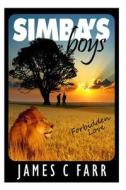 Simba's Boys: Forbidden Love di MR James C. Farr edito da Createspace