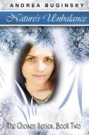 Nature's Unbalance: The Chosen Series, Book Two di Andrea Buginsky edito da Createspace