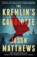 The Kremlin's Candidate di Jason Matthews edito da SCRIBNER BOOKS CO