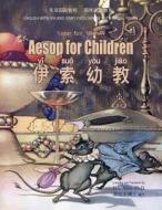 Aesop for Children (Simplified Chinese): 10 Hanyu Pinyin with IPA Paperback Color di H. y. Xiao Phd edito da Createspace Independent Publishing Platform