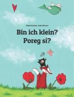 Bin Ich Klein? Poreg Si?: Kinderbuch Deutsch-Celinese (Bilingual/Zweisprachig) di Philipp Winterberg edito da Createspace