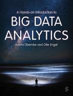 A Hands-on Introduction To Big Data Analytics di Funmi Obembe, Ofer Engel edito da SAGE Publications Ltd