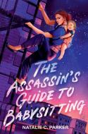 The Assassin's Guide to Babysitting di Natalie C Parker edito da Candlewick Press (MA)