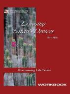 Exposing Satan's Devices Workbook di Betty Miller edito da Christ Unlimited Ministries, Inc.