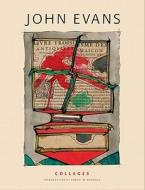 John Evans: Collages di John Evans edito da Quantuck Lane Press