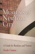 Museums of New York City: A Guide for Residents and Visitors di Deirdre Cossman edito da Westholme Publishing