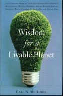 Wisdom for a Livable Planet di Carl N. McDaniel edito da Trinity University Press,U.S.