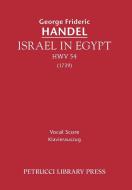 Israel in Egypt, Hwv 54: Vocal Score di George Frideric Handel edito da PETRUCCI LIB PR