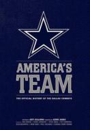 The Official History Of The Dallas Cowboys di Jeff Sullivan edito da Insight Editions