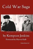 Cold War Saga di Kempton Jenkins edito da NIMBLE BOOKS