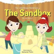 The Little Brown-Haired Girl and the Sand Box di Kay Moore edito da HANNIBAL BOOKS