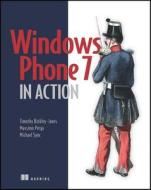 Windows Phone 7 In Action di Timothy Binkley-jones, Massimo Perga, Michael Sync edito da Manning Publications