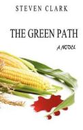 The Green Path di Steven Clark edito da Black Oak Media, Inc.